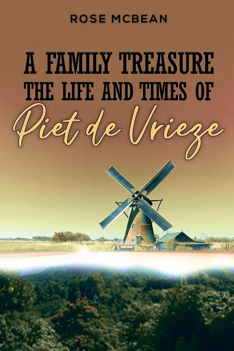A Family Treasure: The Life And Times Of Piet de Vrieze