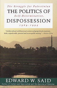 The Politics of Dispossession: Struggle for Palestinian Self-Determination, 1969-1994