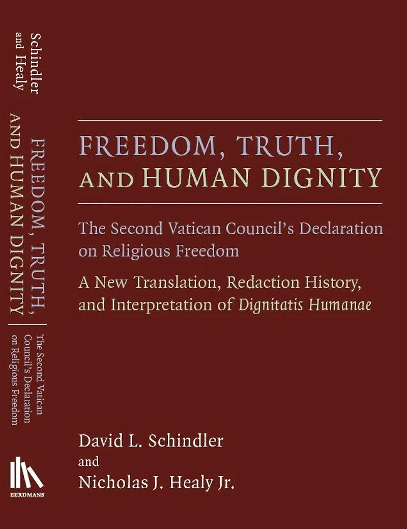 Freedom, Truth, and Human Dignity: The Second Vatican Council's Declaration on Religious Freedom