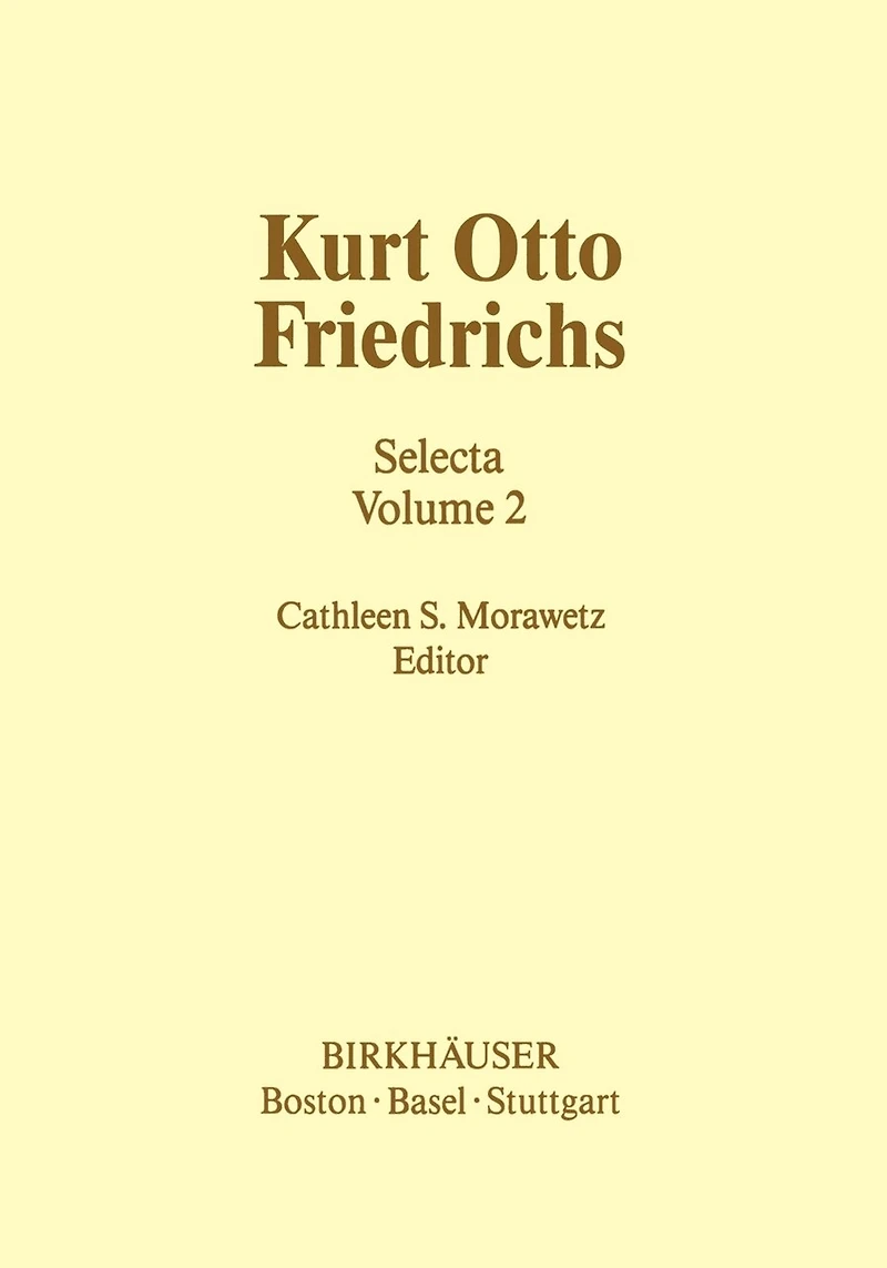 Kurt Otto Friedrichs: Selecta Volume 1