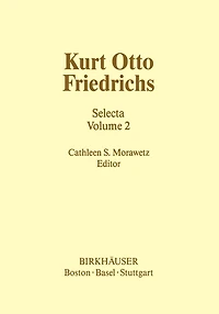 Kurt Otto Friedrichs: Selecta Volume 1