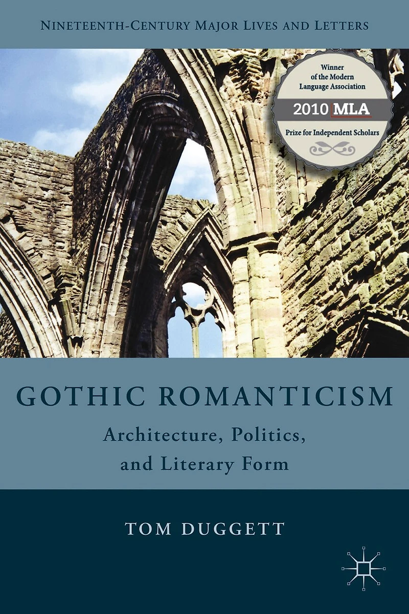Gothic Romanticism: Wordsworth, Architecture, Politics, Form