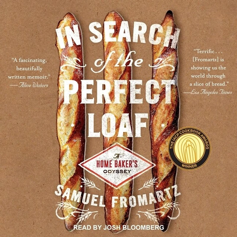 Search of the Perfect Loaf Lib/E: A Home Baker's Odyssey