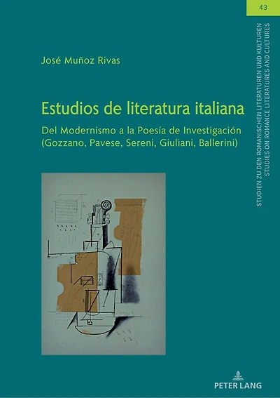 Estudios de literatura italiana: Del Modernismo a la Poesía Investigación (Gozzano, Pavese, Sereni, Giuliani, Ballerini)