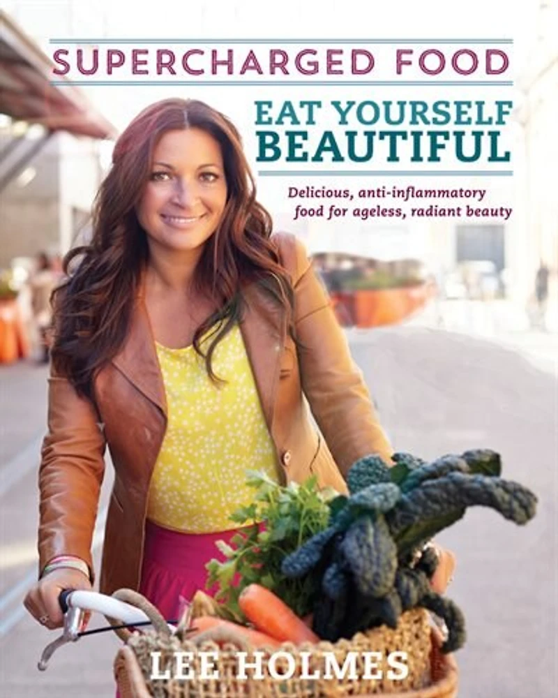 Eat Yourself Beautiful: Supercharged Food