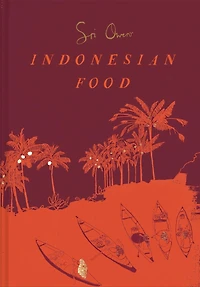 Sri Owen Indonesian Food: The new edition by award-winning food writer, with 20 recipes on modern cooking