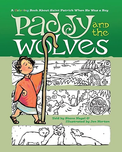 Paddy and the Wolves: A Coloring Book about St. Patrick When He Was a Boy