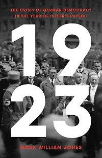 1923: the Crisis of German Democracy Year Hitler's Putsch