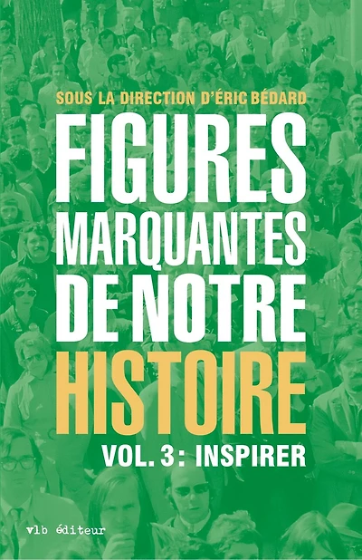 figures marquantes de notre histoire volume 3