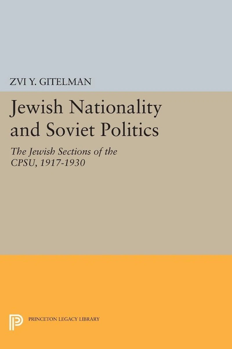 Jewish Nationality and Soviet Politics: the Sections of CPSU, 1917-1930
