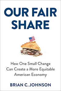 Our Fair Share: How One Small Change Can Create a More Equitable American Economy