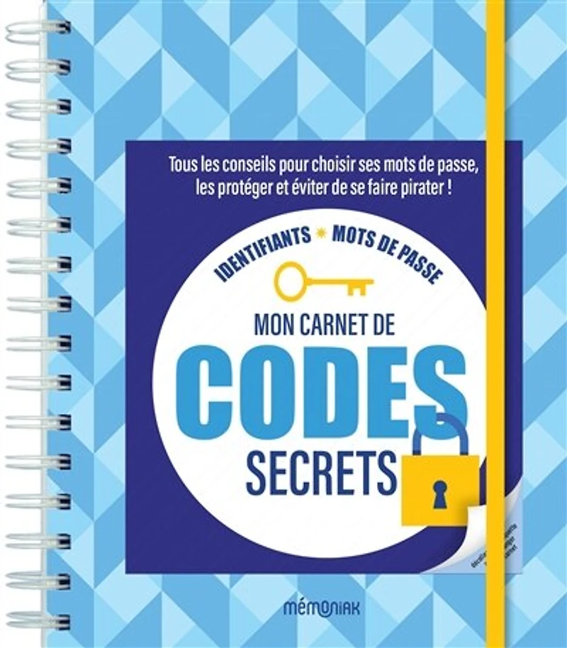 Mon carnet de codes secrets: tous les conseils pour choisir ses mots passe, protéger et éviter se faire pirater !