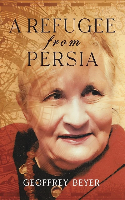 A Refugee from Persia: An extraordinary biography traversing Iran, Europe and the Americas.
