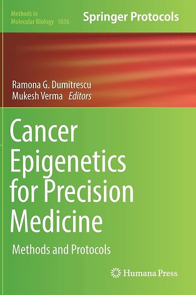 Cancer Epigenetics For Precision Medicine: Methods And Protocols