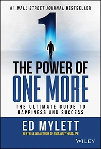 The Power of One More: Ultimate Guide to Happiness and Success