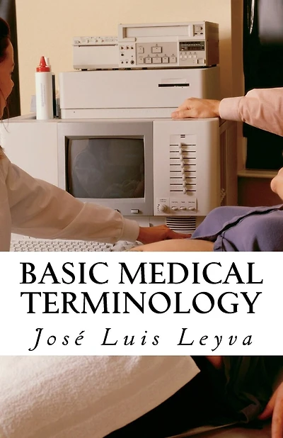 Basic Medical Terminology: English-Spanish MEDICAL Terms