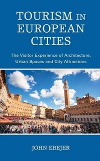 Tourism European Cities: The Visitor Experience of Architecture, Urban Spaces and City Attractions