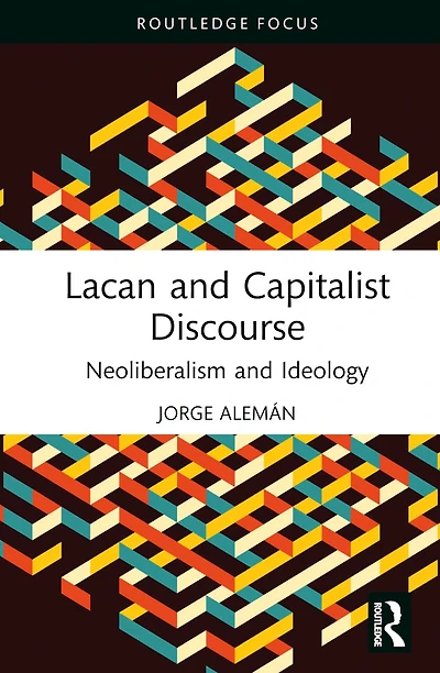 Lacan and Capitalist Discourse: Neoliberalism Ideology
