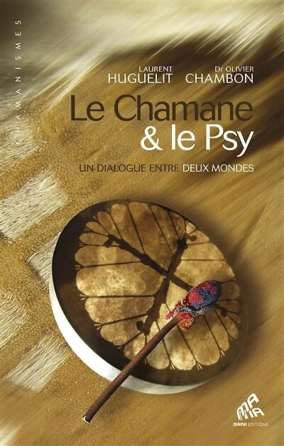 le chamane & psy: un dialogue entre deux mondes