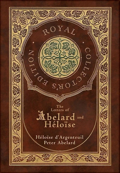 The Letters of Abelard and Heloise (Royal Collector's Edition) (Case Laminate Hardcover with Jacket)