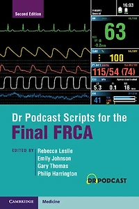 Dr Podcast Scripts for the Final FRCA