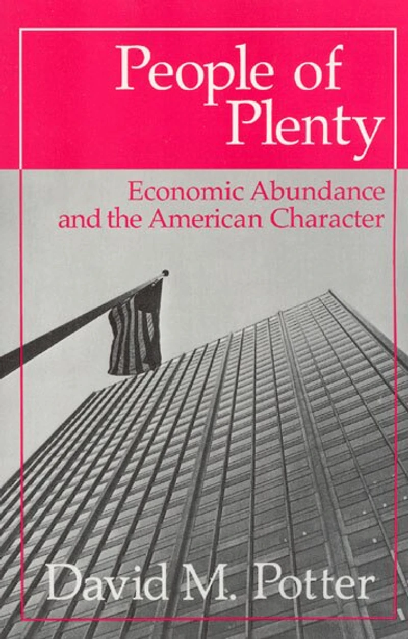 People of Plenty: Economic Abundance and the American Character