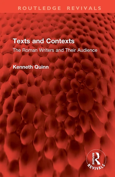 Texts and Contexts: The Roman Writers Their Audience