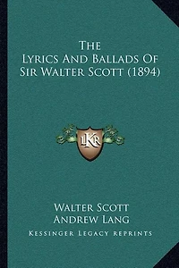 The Lyrics and Ballads of Sir Walter Scott (1894)