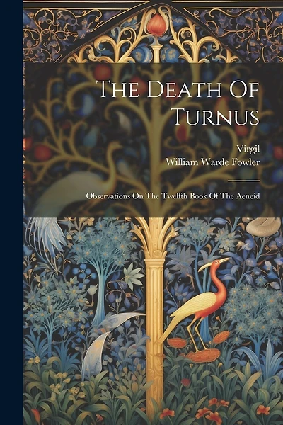 The Death Of Turnus: Observations On The Twelfth Book Of The Aeneid