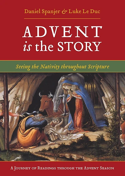 Advent Is The Story: Seeing The Nativity Throughout Scripture