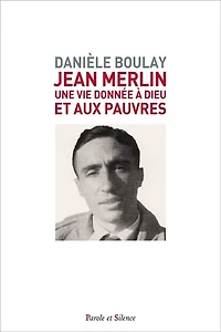 Jean Merlin: une vie donnée à Dieu et aux pauvres