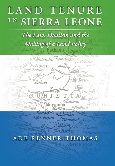 Land Tenure Sierra Leone: The Law, Dualism And Making Of A Policy