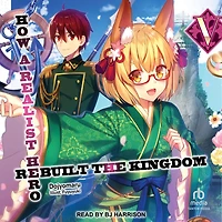 How a Realist Hero Rebuilt the Kingdom: Volume 5