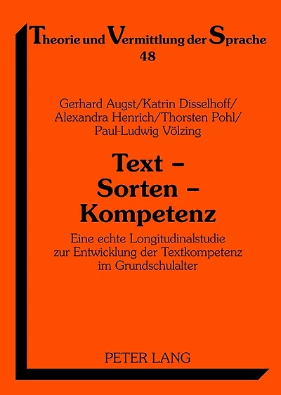Text - Sorten - Kompetenz: Eine echte Longitudinalstudie zur Entwicklung der Textkompetenz im Grundschulalter