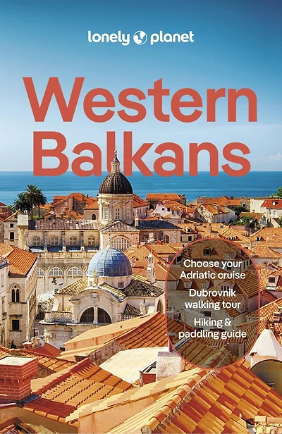 Lonely Planet Western Balkans 4 4th Ed.: Detailed Itineraries, Travel Like a Local, Insider Tips, Covers Albania, Croatia, Serbia, Slovenia, and more