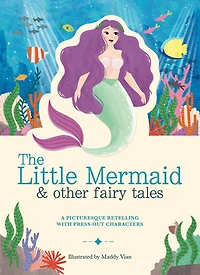Paperscapes: The Little Mermaid And Other Fairytales: A Picturesque Retelling With Press-out Characters