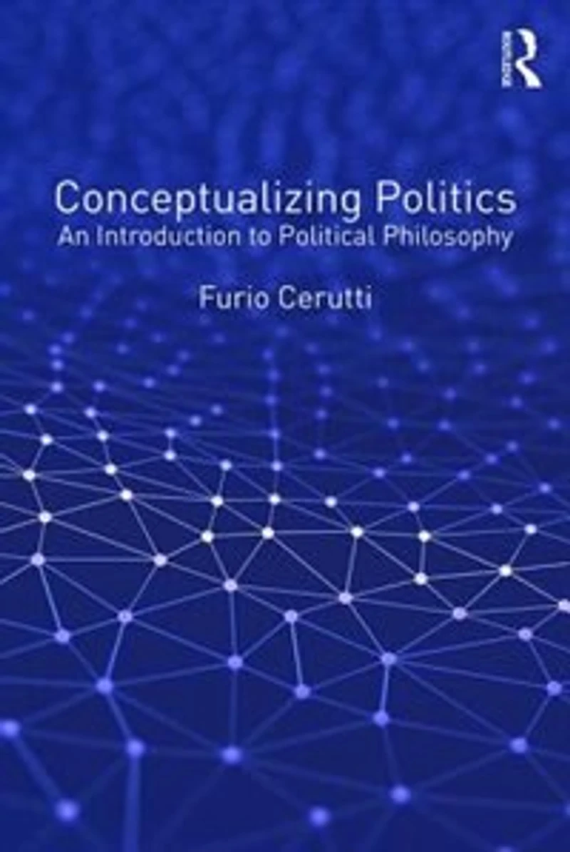 Conceptualizing Politics: An Introduction To Political Philosophy