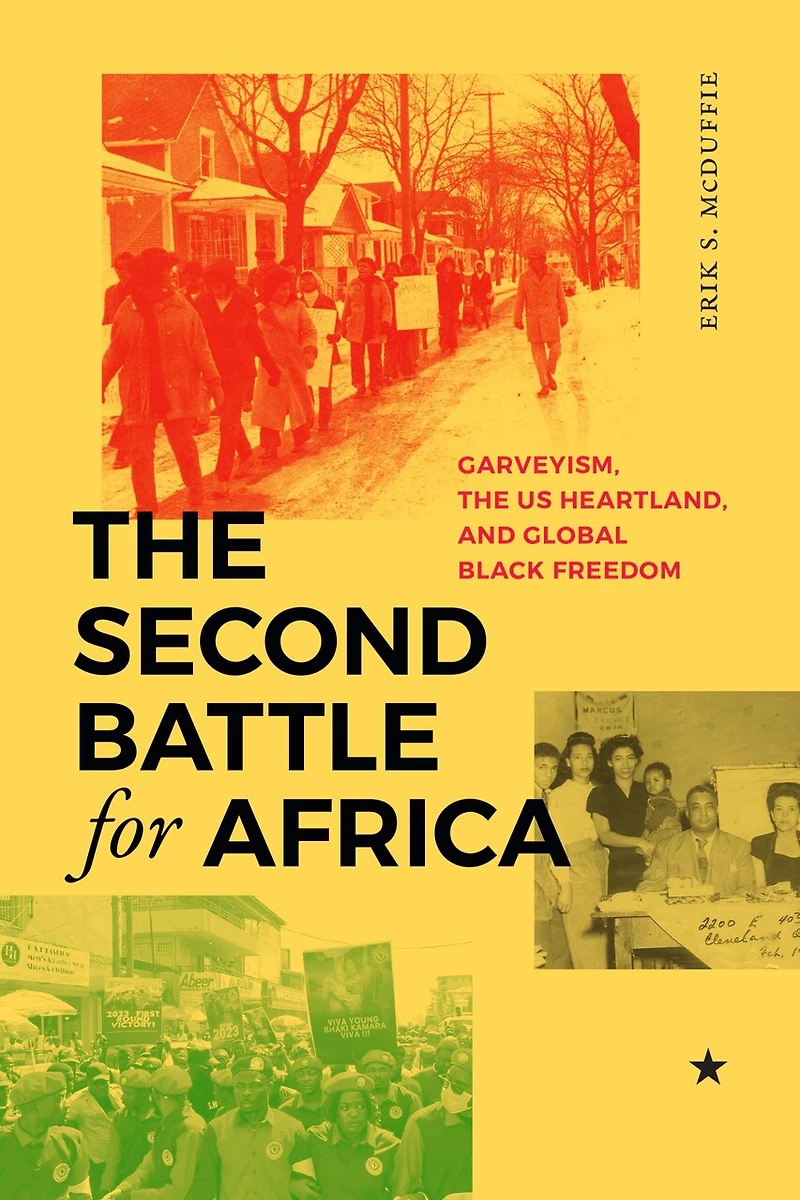 the Second Battle for Africa: Garveyism, US Heartland, and Global Black Freedom