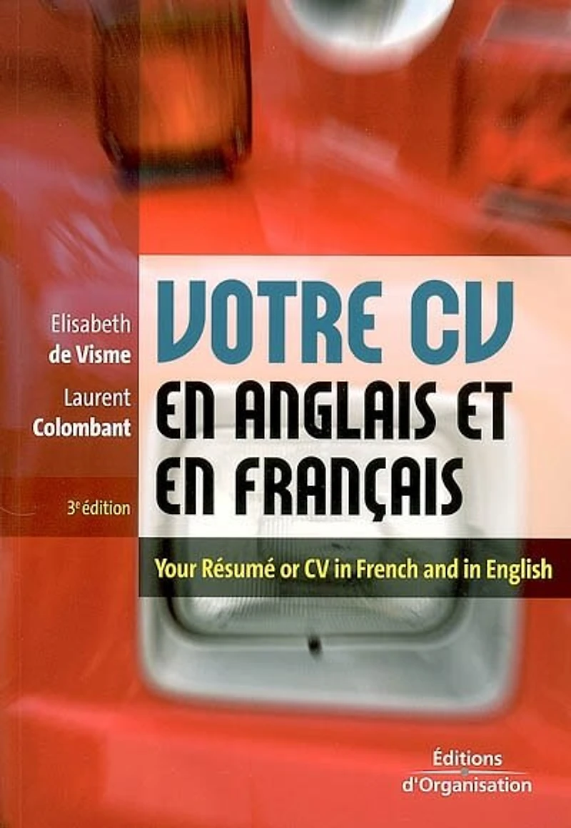 Votre CV en anglais et en français = Your résumé or CV in French and in English