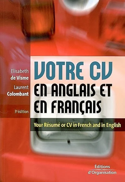 Votre CV en anglais et en français = Your résumé or CV in French and in English