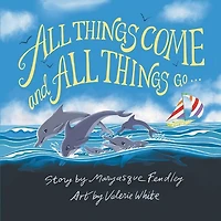 All Things Come and All Things Go