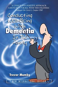 Conducting Well-Being With Dementia The Family: NEW INTERNATIONAL EDITION