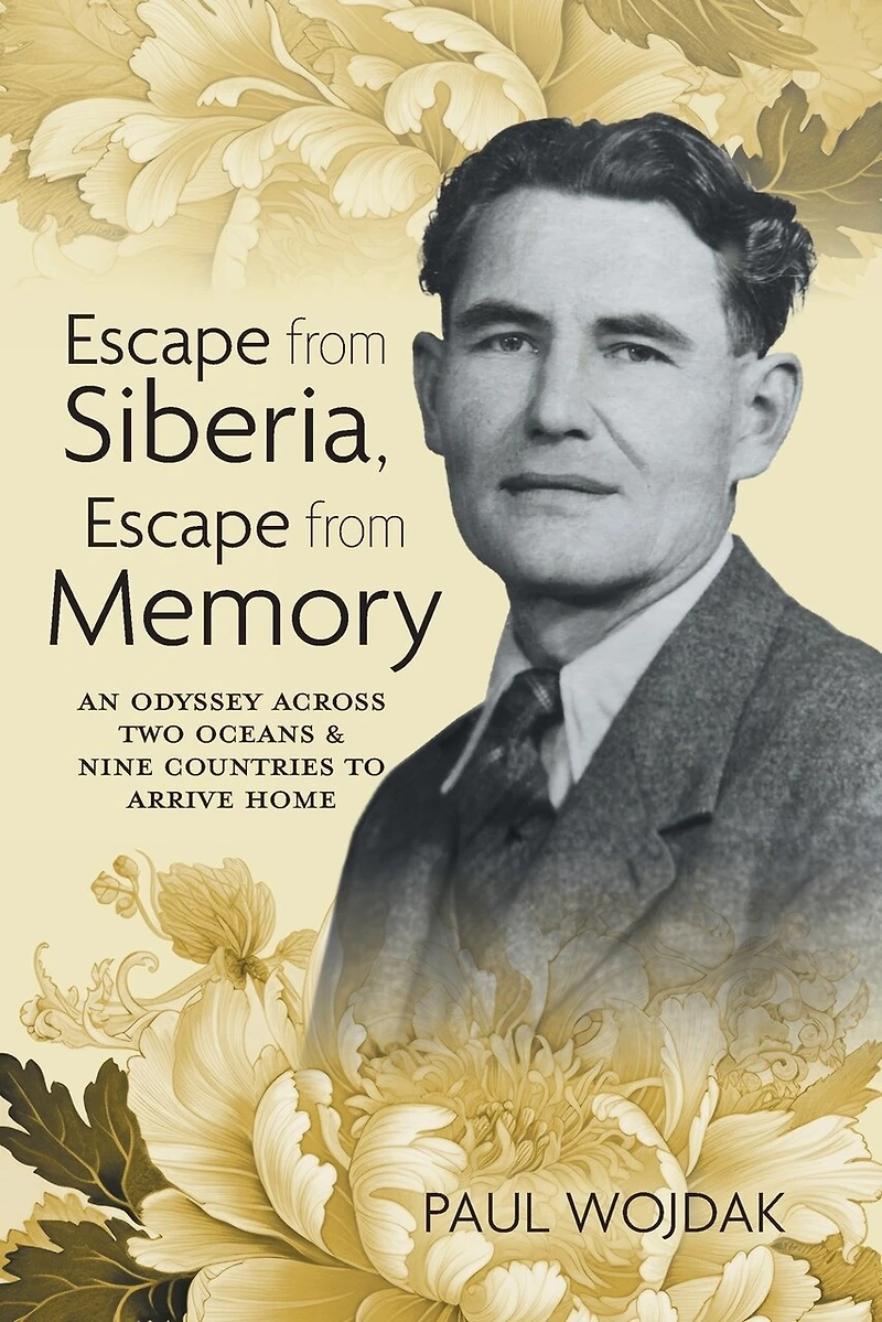 Escape from Siberia, Memory: An Odyssey Across Two Oceans & Nine Countries to Arrive Home