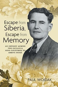 Escape from Siberia, Memory: An Odyssey Across Two Oceans & Nine Countries to Arrive Home