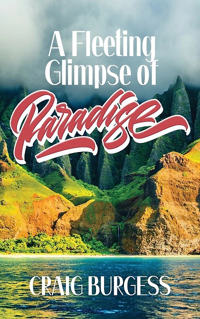 A Fleeting Glimpse of Paradise