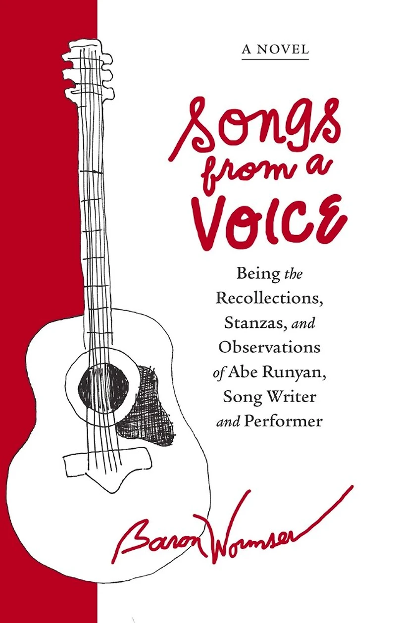 Songs From A Voice: Being The Recollections, Stanzas And Observations Of Abe Runyan, Song Writer Performer
