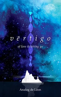 Vertigo: Of Love & Letting Go: An Odyssey About a Lost Poet Retrograde - Modern Poetry Quotes