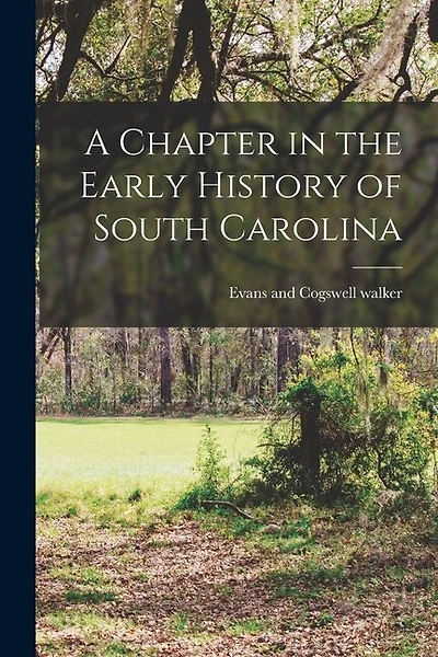 A Chapter in the Early History of South Carolina