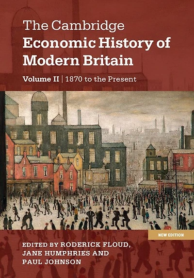 The Cambridge Economic History Of Modern Britain 2 Volume Paperback Set