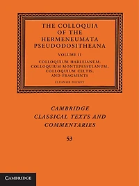 the Colloquia of Hermeneumata Pseudodositheana: Volume 2, Colloquium Harleianum, Montepessulanum, Celtis, and Fragments